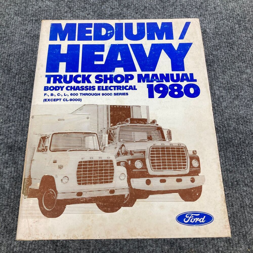Ford Medium Heavy Truck Shop Manual Body Chassis Electrical 1980